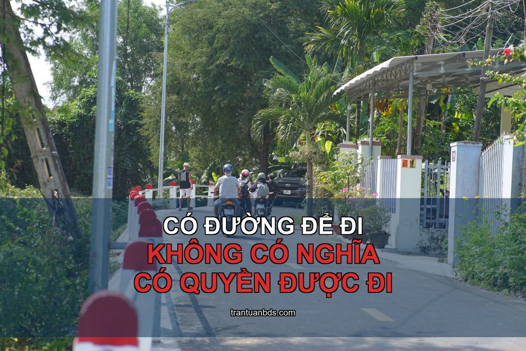 Đường vào thửa đất: có đường chưa chắc có quyền đi