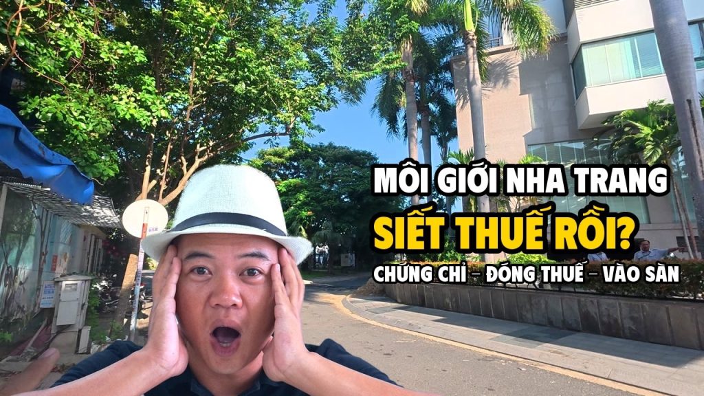 Môi giới bất động sản đóng thuế và vào sàn ở Nha Trang